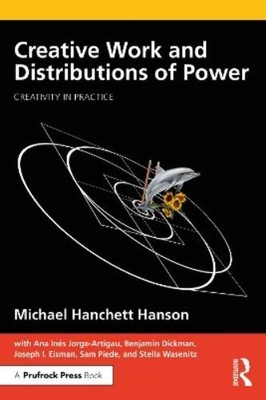 Michael Hanchett Hanson Creative Work and Distributions of Power (Taschenbuch)
