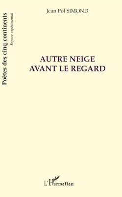 Autre neige avant le regard | Jean Pol Simond | Taschenbuch | Paperback | 150 S.