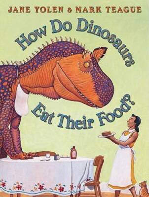 How Do Dinosaurs Eat Their Food? - Hardcover By Yolen, Jane - VERY GOOD