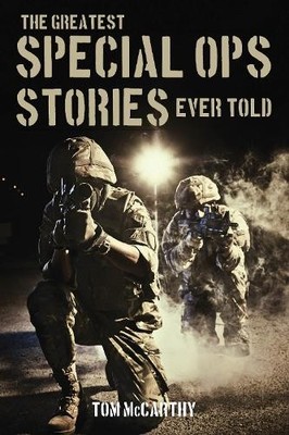 The Greatest Special Ops Stories Ever Told - 9781493018598