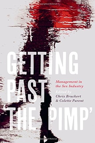 Getting Past ""the Pimp"": Management in the s** Industry. Bruckert, Parent<|