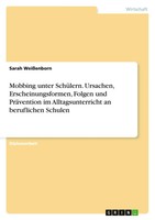Sarah WeißEnborn | Mobbing Unter SchüLern. Ursachen, Erscheinungsformen,...