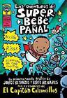 Las Aventuras del Superbebe Panal: (Spanish Language Edition of the Adventures of Super Diaper Baby) by Dav Pilkey (Paperback / softback, 2003)