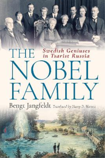 Bengt Jangfeldt The Nobel Family (Copertina rigida)