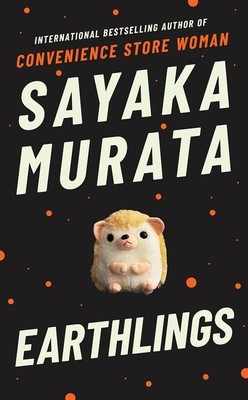 Earthlings   Brand New by Sayaka Murata Nancy Wu Blackstone Publishing Paperback