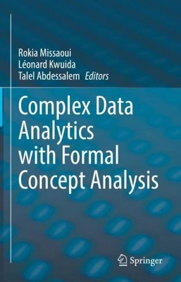 Complex Data Analytics with Formal Concept Analysis Rokia Missaoui