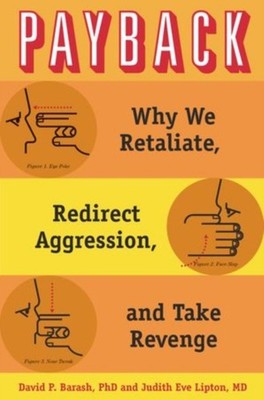 Barash - Payback  Why We Retaliate Redirect Aggression and Take Reve - X555z