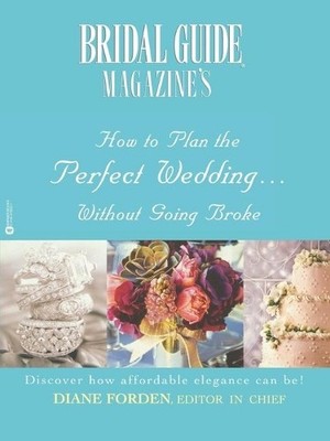Diane Forden Bridal Guide (R) Magazine's How to Plan the Perfect W (Taschenbuch)