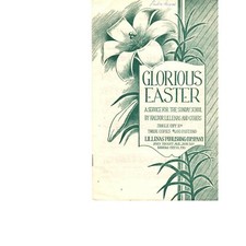 Glorius Easter A Service for the Sunday School Haldor Lillens Kansas City MO