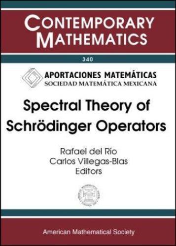 Contemporary Mathematics Ser.: Spectral Theory of Schrodinger Operators ...