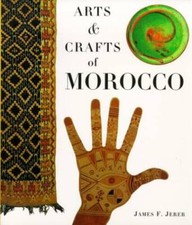 Arts & Crafts of Morocco - Paperback By Jereb, James F. - GOOD