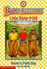 Karen's Field Day (Baby-Sitters Little Sister, No. 108) by Ann M. Martin