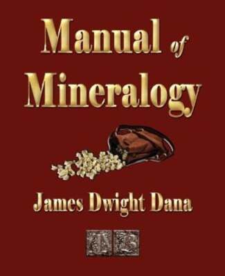 Manual of Mineralogy by James Dwight Dana: New