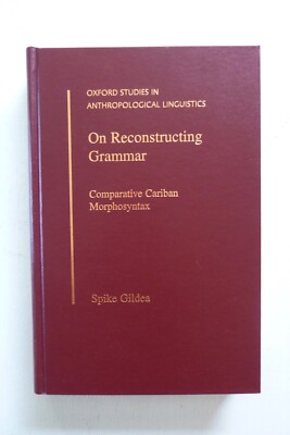 On Reconstructing Grammar: Comparative Cariban by Spike Gildea (hardcover, 2007)