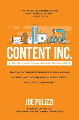 Content Inc., Second Edition: Start a Content-First Busin... by Pulizzi Hardback