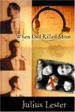 When Dad Killed Mom Hardcover Julius Lester