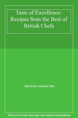 Taste of Excellence: Recipes from the Best of British Chefs,Elis