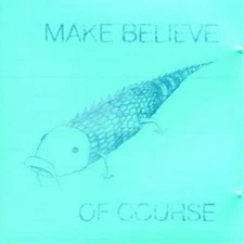 Make Believe Of Course (CD) Album (UK IMPORT)