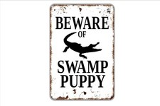 Beware of Swamp Puppy Alligator Sign  Funny Gator Warning Metal Sign or