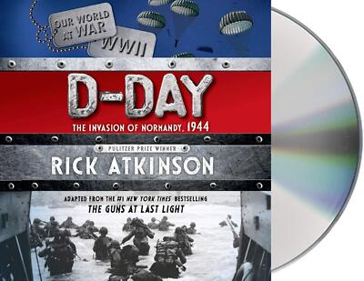 D-Day: The Invasion of Normandy, 1944 [The Young Readers Adaptation]