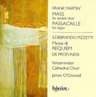 Martin: Mass for Double Choir; Passacaille for Organ / Pizzetti: Messa di Requi
