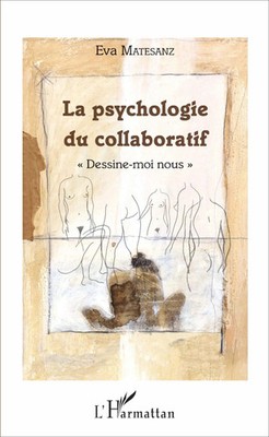 La psychologie du collaboratif Dessine-moi nous Eva Matesanz Taschenbuch 218 S.