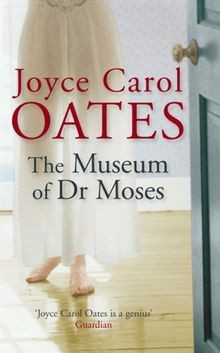 The Museum of Dr Moses von Oates, Joyce Carol | Buch | Zustand gut