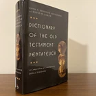 Dictionary of the Old Testament Pentateuch: A Compendium Biblical Scholarship