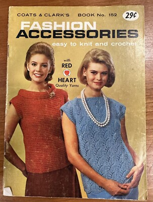 Coats & Clarks Book No 152 FASHION ACCESSORIES easy to Knit & Crochet