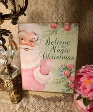 Believe In The Magic of Christmas, Pink Santa, Handcrafted Plaque / Sign