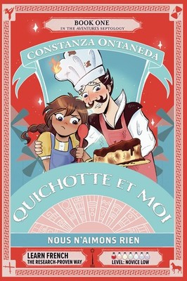 QUICHOTTE ET MOI: Nous N'aimons Rien (Novice Low ''Aventures'' Septology) (French