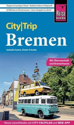 Reise Know-How CityTrip Bremen mit Überseestadt und Bremerhaven Reiseführer m...