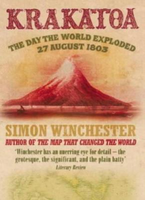 Krakatoa: The Day the World Exploded: August 27, 1883,Simon Winchester