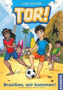 Tor!, 2, Brasilien, wir kommen!  von Garlando, Luigi | Buch | Zustand gut