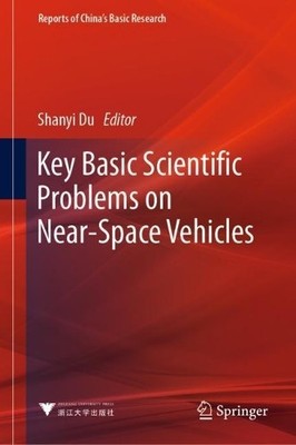 Key Basic Scientific Problems on Near-Space Vehicles - 9789811989063