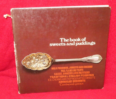 The Book of Sweets  and Puddings by Myrtle Lindlaw. 1967 General Foods Hardback.