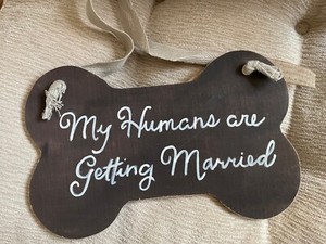 Wedding Doggie Sign My Humans are getting Married/ Brown/ for larger Dog