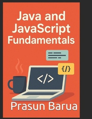 Java and JavaScript Fundamentals by Prasun Barua Paperback Book