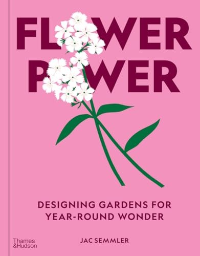 Flower Power: Designing gardens for year-round wonder by Jac Semmler NEW - Image 5