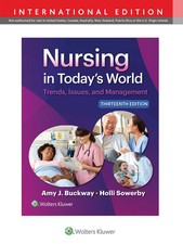 Nursing in Todays World Trends, Issues, and M...
