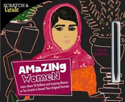 Scratch & Create: Amazing Women: Learn about 20 Brilliant and Inspiring Women as