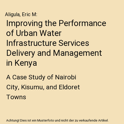 Improving the Performance of Urban Water Infrastructure Services Delivery and Ma