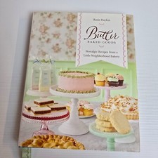 Butter Baked Goods: Nostalgic Recipes From a Little Neighborhood Bakery 2013