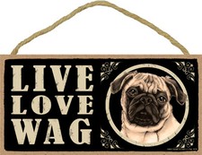 LIVE LOVE WAG - PUG Brown Fawn Dog 5x10 Wood SIGN Plaque USA Made