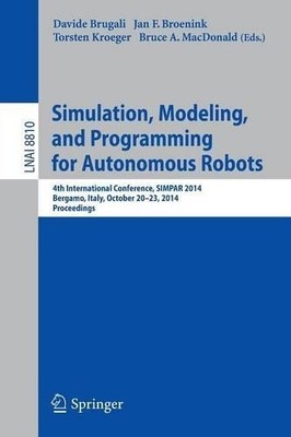 Simulation, Modeling, and Programming for Autonomous Robots - 9783319118994