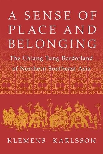 A Sense of Place and Belonging – The Chiang Tung Borderland of Northern Southea…