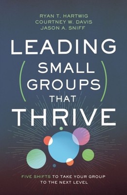 LEADING SMALL GROUPS THAT THRIVE by Ryan T. Hartwig Paperback Self Help Business