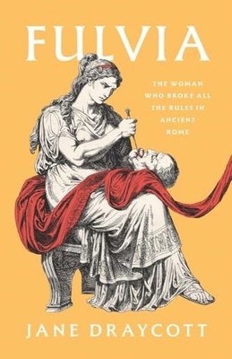 Fulvia The Woman Who Broke All - VERY GOOD