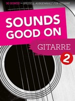 Sounds Good On Guitar 2 | 30 Songs Speziell AusgewäHlt FüR Gitarre | Deutsch