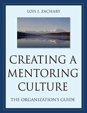 Creating a Mentoring Culture: The - Paperback, by Zachary Lois J. - Acceptable